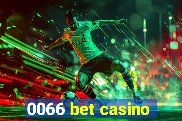 0066 bet casino